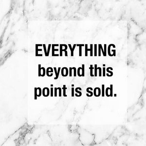 Everything Beyond This Point is Sold